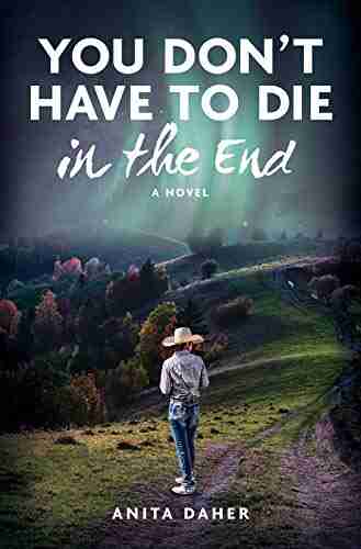 You Don T Have To Die In The End: A Novel